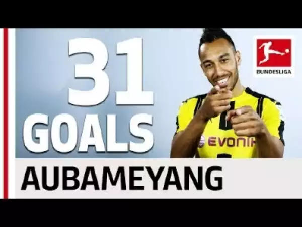 Video: Pierre-Emerick Aubameyang - All his Goals 2016/2017 Season